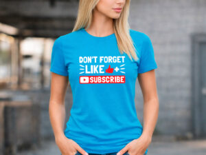 дамска тениска don’t forget like subscribe